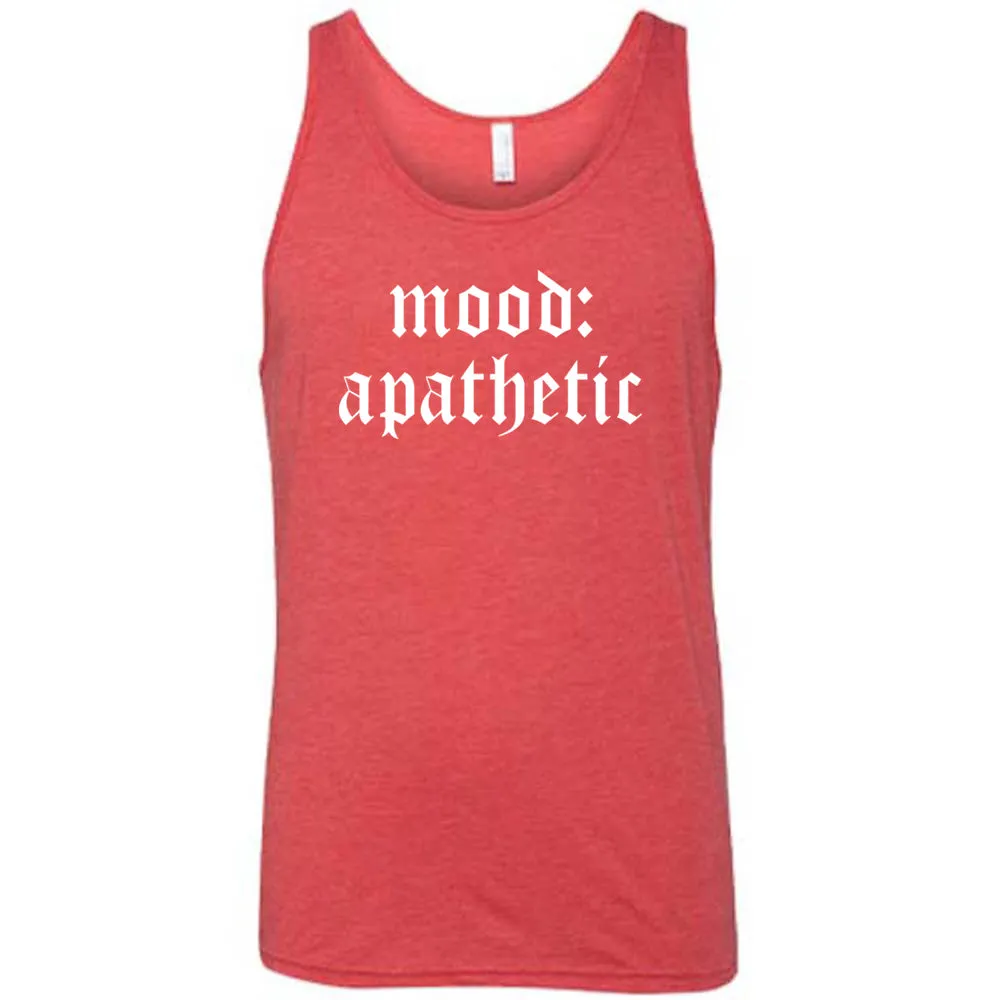 Mood: Apathetic Shirt Unisex